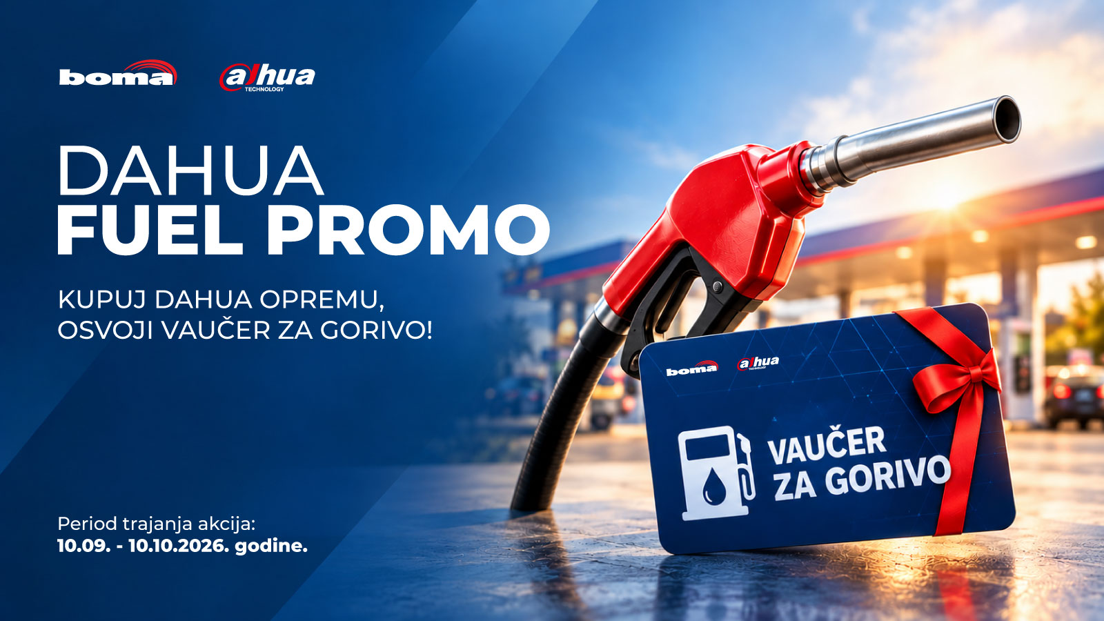 DAHUA FUEL PROMO - KUPUJ DAHUA I OSVOJI VAUČER ZA GORIVO!